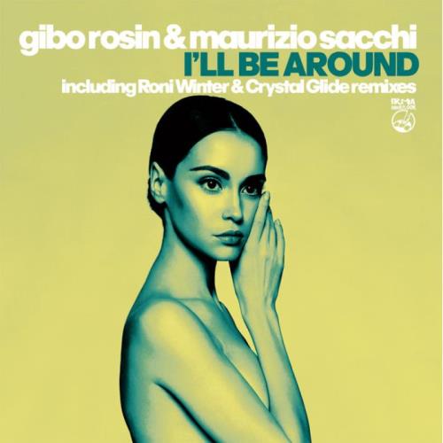 Gibo Rosin & Maurizio Sacchi - I'll Be Around (2022)