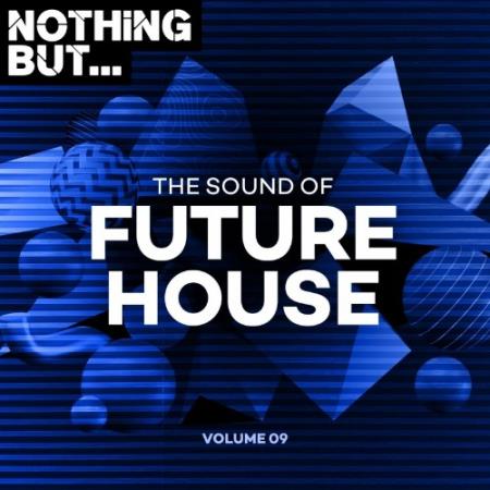 Nothing But... The Sound of Future House, Vol. 09 (2022)