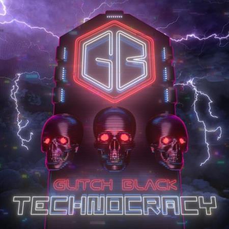 Glitch Black - Technocracy (2021)