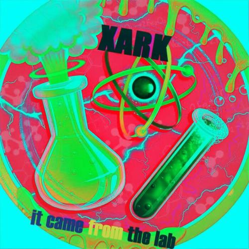 Xark - It Came From The Lab (2021)