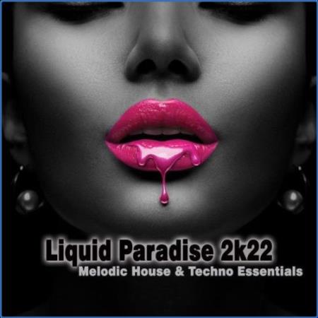 Liquid Paradise 2k22: Melodic House & Techno Essentials (2021)