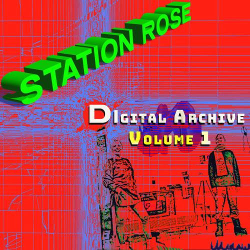 Station Rose - Digital Archive, Vol. 1 (2021)