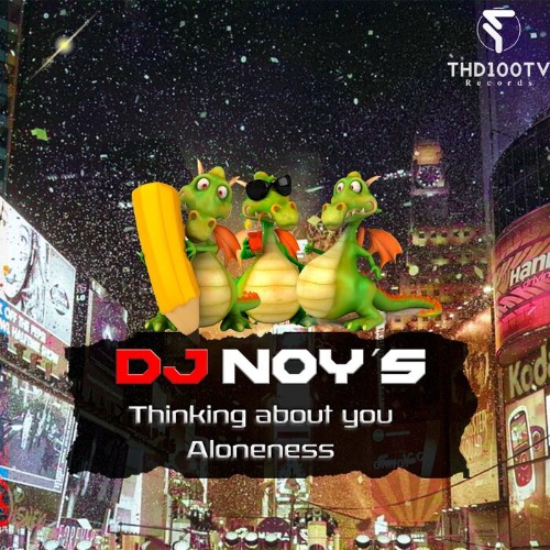 DJ Noy's - Thinking About You - Aloneness (2022)