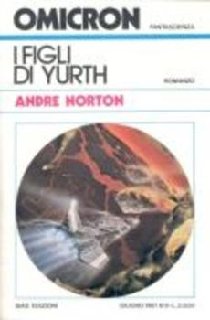 Andre Norton - I figli di Yurth (1978)