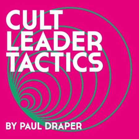 Paul Draper - Cult Leader Tactics (2022)