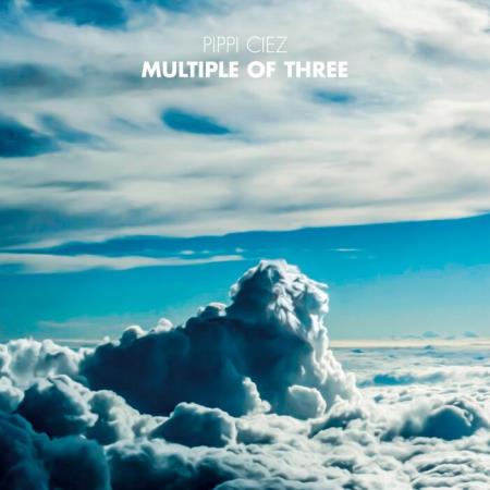 Pippi Ciez - Multiple of Three (2021)