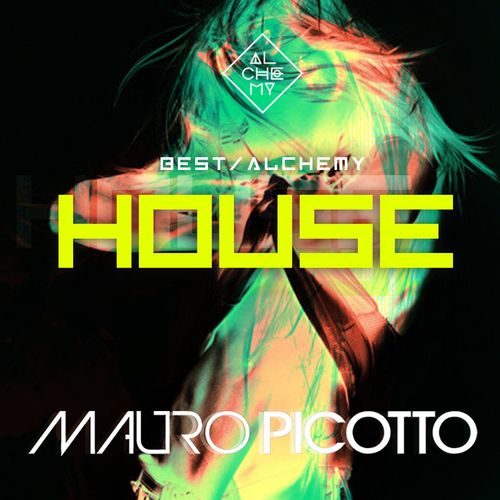 Mauro Picotto - Best of Alchemy House (2021)