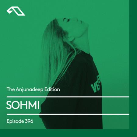 SOHMI - The Anjunadeep Edition 396 (2022-04-27)