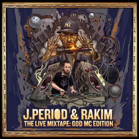 Rakim & J.PERIOD Present The Live Mixtape: God MC Edition [Part One: Live DJ Set] (2021)