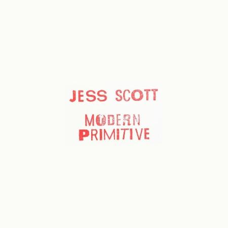 Jess Scott - Modern Primitive (2022)