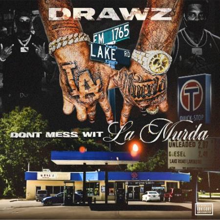 Drawz - Dont Mess Wit La Murda (2022)