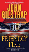 Friendly Fire (Jonathan Grave, Book 8) by John Gilstrap