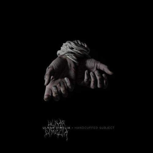 Ulnar Dimelia - Handcuffed Subject (2021)