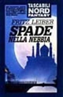 Fritz Leiber - Spade nella nebbia (1995)
