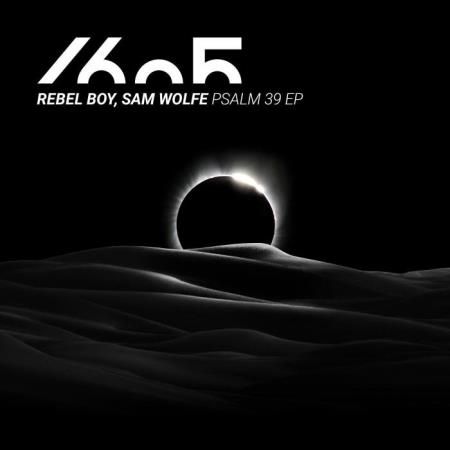 Rebel Boy & Sam Wolfe - Psalm 39 EP (2021)