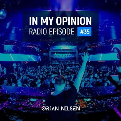 Orjan Nilsen - In My Opinion Radio 035 (2021-07-21)