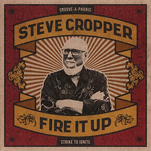 Steve Cropper - Fire It Up (2021)