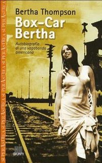 Bertha Thompson - Box-Car Bertha. Autobiografia di una vagabonda americana (2003)