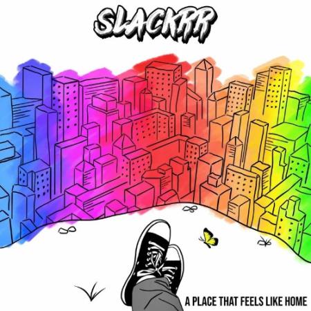 Slackrr - A Place That Feels Like Home (2022)