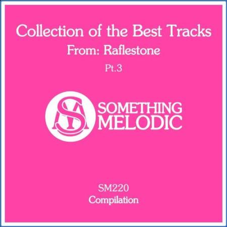 Collection of the Best Tracks From: Raflestone, Pt. 3 (2021)