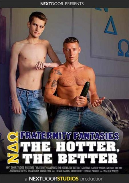 Fraternity Fantasies: The Hotter The Better