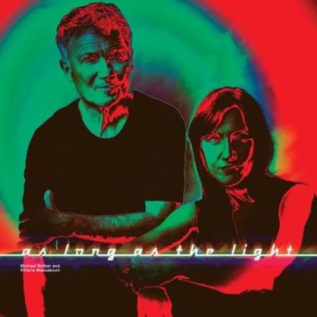 Michael Rother & Vittoria Maccabruni - As Long As The Light (2022)