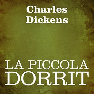 Charles Dickens - La Piccola Dorrit (2013) .mp3 - 64 kbps