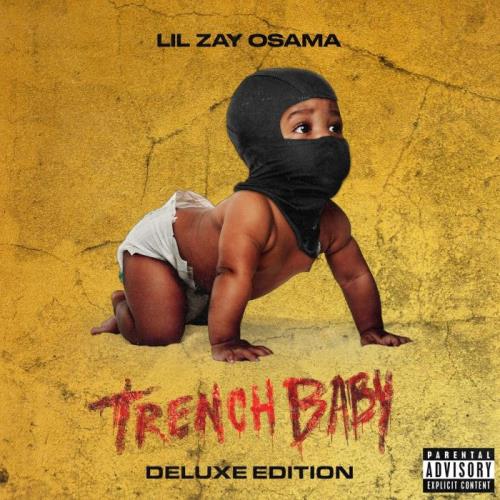 Lil Zay Osama - Trench Baby (Deluxe Edition) (2021)