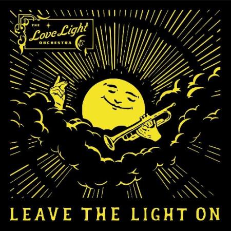 The Love Light Orchestra - Leave the Light On (2022)