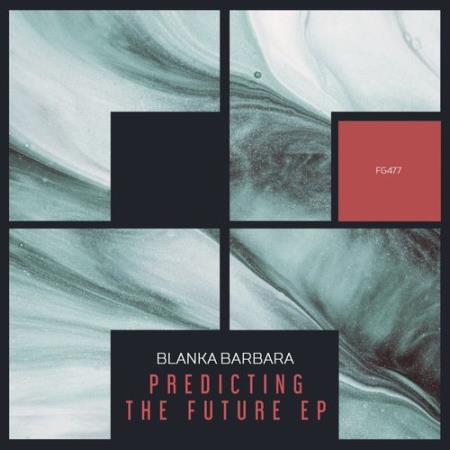 Blanka Barbara - Predicting The Future EP (2021)