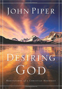 Desiring God  Meditations of A Christian Hedonist by John Piper PDF