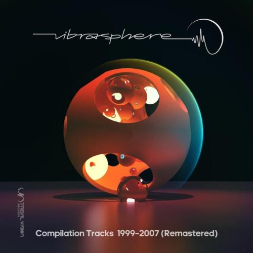 Vibrasphere - Compilation Tracks 1999–2007 (2021 Remastered) (2021)