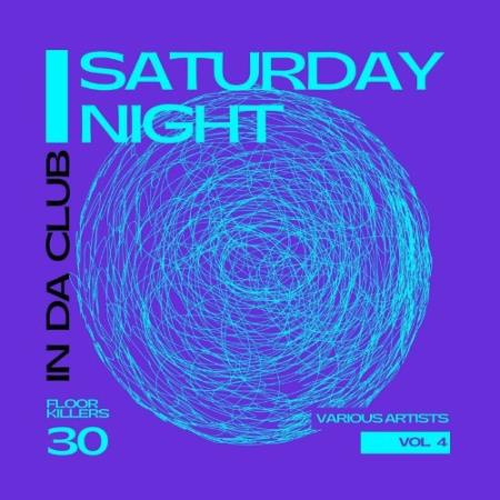 Saturday Night - In Da Club (30 Floor Killers), Vol. 4 (2022)