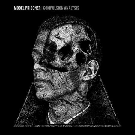 Model Prisoner - Compulsion Analysis (2022)