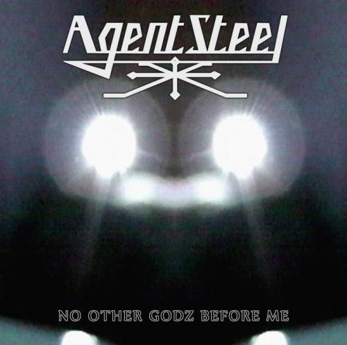 Agent Steel - No Other Godz Before Me (2021) FLAC