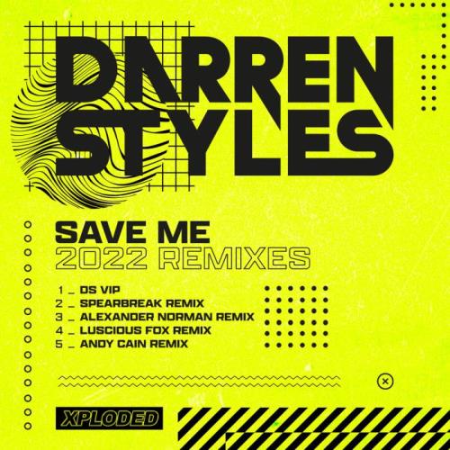 Darren Styles - Save Me 2022 (Remixes) (2022)