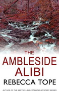 The Ambleside Alibi (Lake District Mysteries, Book 2) by Rebecca Tope