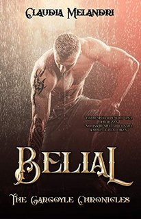 Claudia Melandri - The Gargoyle Chronicles vol.3. Belial (2019)