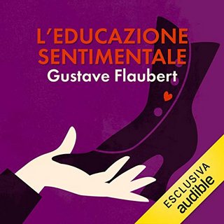 Gustave Flaubert - L'educazione sentimentale (2019) .mp3 - 160 kbps