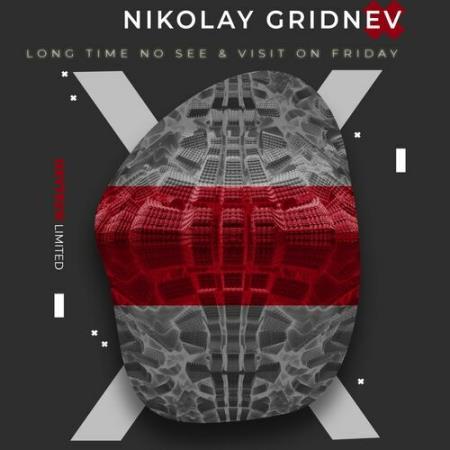 Nikolay Gridnev - Long Time No See & Visit On Friday (2022)