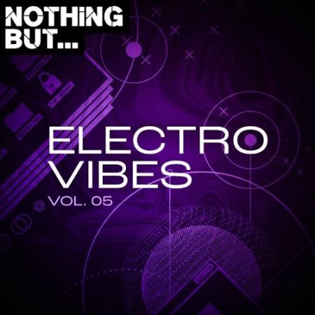Nothing But... Electro Vibes, Vol. 05 (2021)