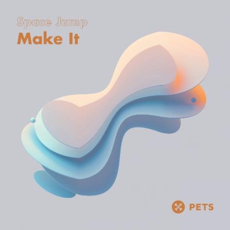 Space Jump - Make It (2022)