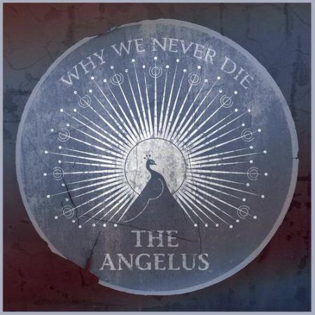 The Angelus - Why We Never Die (2021)