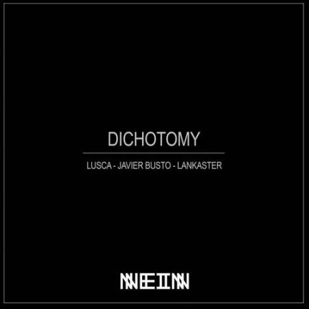 Lusca, Javier Busto & Lankaster - Dichotomy (2022)