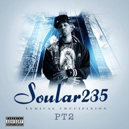 Soular235 - Lyrical Crucifixion, Pt. 2 (2021)