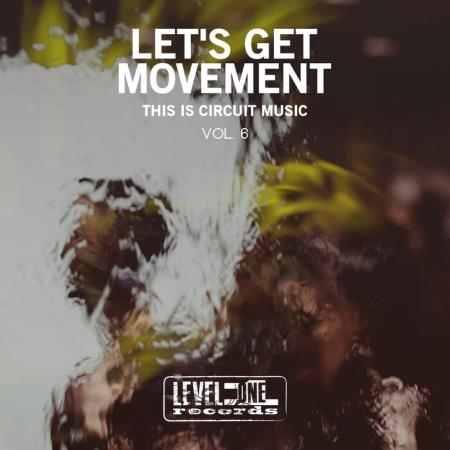 Let's Get Movement, Vol. 6 (This Is Circuit Music) (2021)