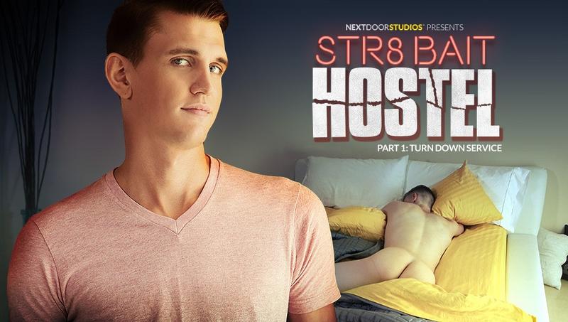 STR8 Bait Hostel – Turn Down Service: Alex Tanner & Damien Hyde (Next Door World)