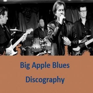 Big Apple Blues - Discography (2010-2018) .Flac