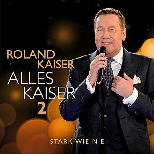 Roland Kaiser - Alles Kaiser 2 (Stark Wie Nie) (2021)