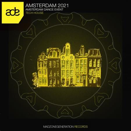 Amsterdam 2021 (Amsterdam Dance Event Tech House) (2021)